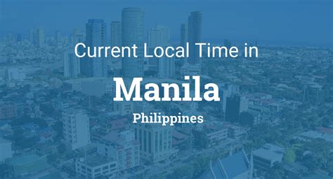 what's the date in the philippines|Current Local Time in Manila, Philippines .